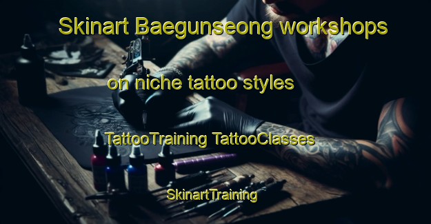 Skinart Baegunseong workshops on niche tattoo styles | #TattooTraining #TattooClasses #SkinartTraining-Korea