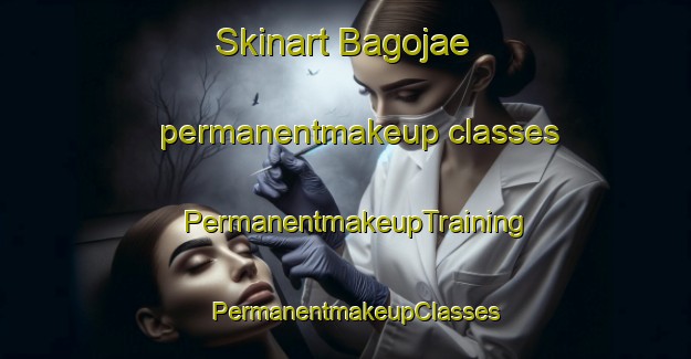 Skinart Bagojae permanentmakeup classes | PermanentmakeupTraining | PermanentmakeupClasses | SkinartTraining-Korea
