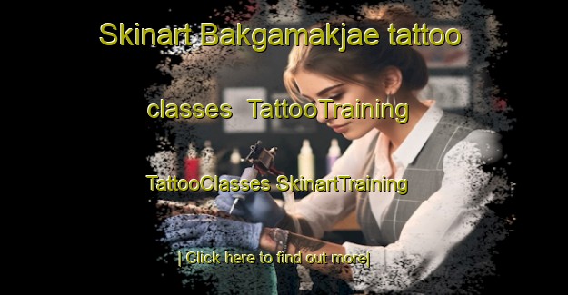 Skinart Bakgamakjae tattoo classes | #TattooTraining #TattooClasses #SkinartTraining-Korea