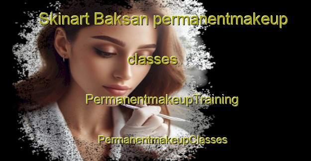 Skinart Baksan permanentmakeup classes | #PermanentmakeupTraining #PermanentmakeupClasses #SkinartTraining-Korea