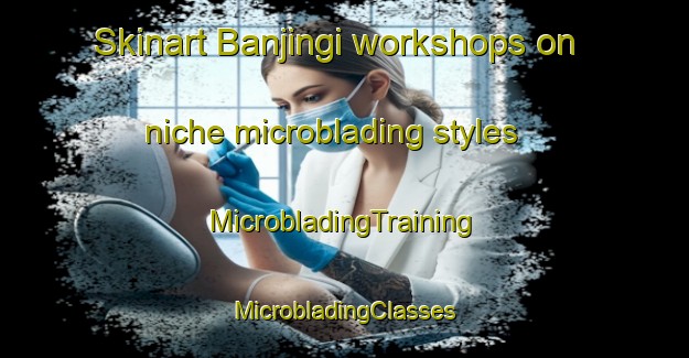 Skinart Banjingi workshops on niche microblading styles | #MicrobladingTraining #MicrobladingClasses #SkinartTraining-Korea