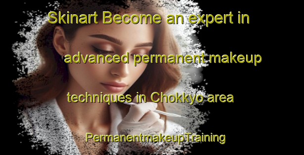 Skinart Become an expert in advanced permanent makeup techniques in Chokkyo area | PermanentmakeupTraining | PermanentmakeupClasses | SkinartTraining-Korea