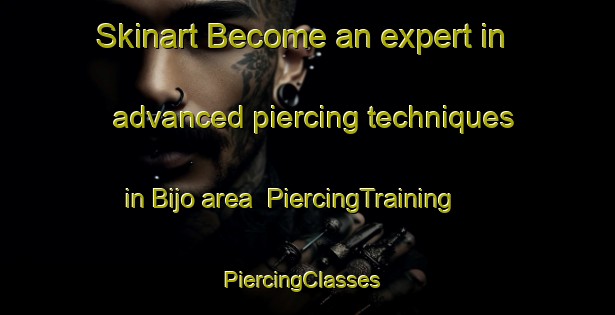 Skinart Become an expert in advanced piercing techniques in Bijo area | PiercingTraining | PiercingClasses | SkinartTraining-Korea
