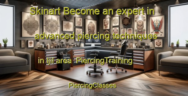 Skinart Become an expert in advanced piercing techniques in Ijil area | PiercingTraining | PiercingClasses | SkinartTraining-Korea