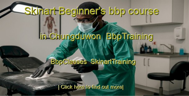 Skinart Beginner's bbp course in Chungduwon | BbpTraining | BbpClasses | SkinartTraining-Korea