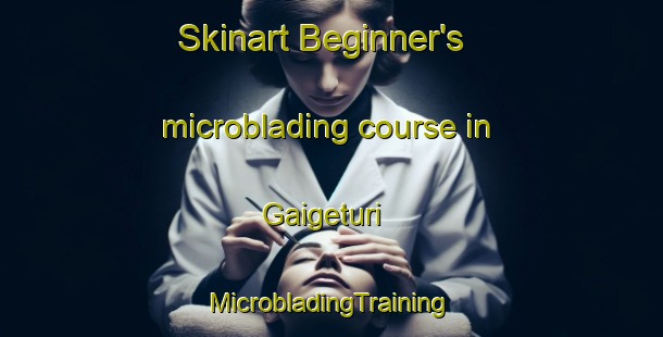 Skinart Beginner's microblading course in Gaigeturi | #MicrobladingTraining #MicrobladingClasses #SkinartTraining-Korea