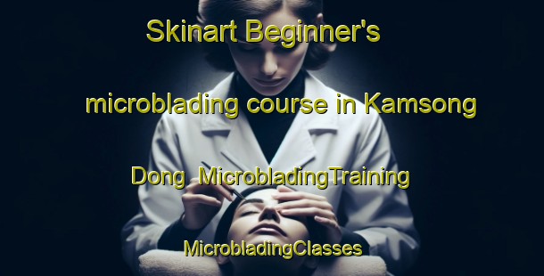 Skinart Beginner's microblading course in Kamsong Dong | #MicrobladingTraining #MicrobladingClasses #SkinartTraining-Korea