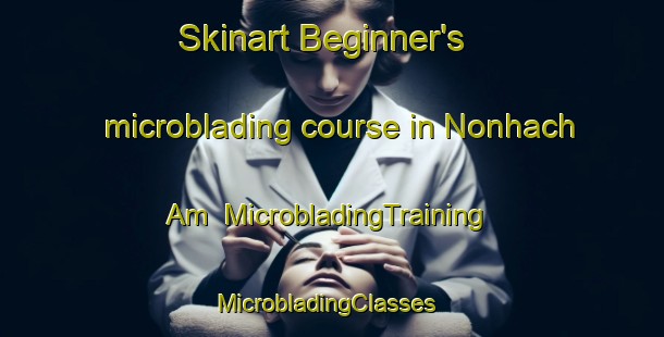 Skinart Beginner's microblading course in Nonhach Am | MicrobladingTraining | MicrobladingClasses | SkinartTraining-Korea