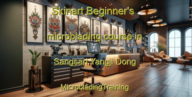 Skinart Beginner's microblading course in Sangsari Yangji Dong | #MicrobladingTraining #MicrobladingClasses #SkinartTraining-Korea