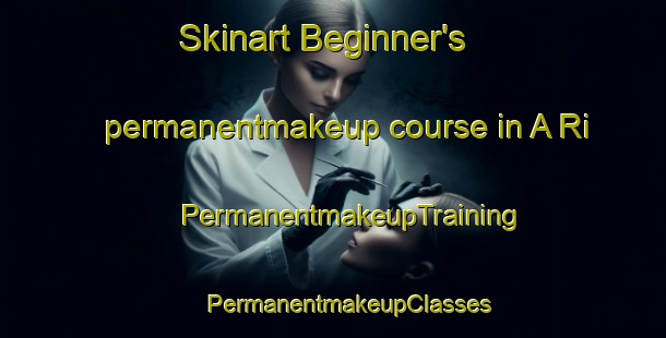 Skinart Beginner's permanentmakeup course in A Ri | #PermanentmakeupTraining #PermanentmakeupClasses #SkinartTraining-Korea