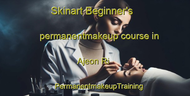 Skinart Beginner's permanentmakeup course in Ajeon Ri | #PermanentmakeupTraining #PermanentmakeupClasses #SkinartTraining-Korea