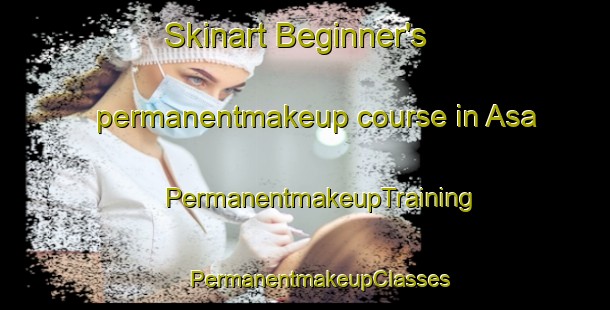 Skinart Beginner's permanentmakeup course in Asa | #PermanentmakeupTraining #PermanentmakeupClasses #SkinartTraining-Korea