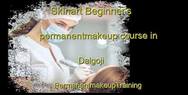 Skinart Beginner's permanentmakeup course in Dalgoji | #PermanentmakeupTraining #PermanentmakeupClasses #SkinartTraining-Korea