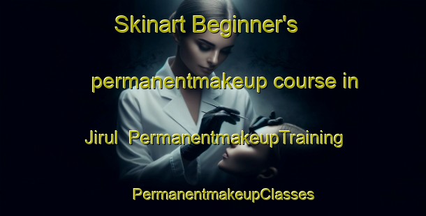 Skinart Beginner's permanentmakeup course in Jirul | #PermanentmakeupTraining #PermanentmakeupClasses #SkinartTraining-Korea