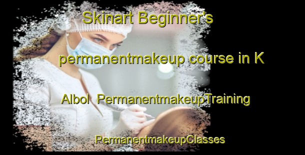 Skinart Beginner's permanentmakeup course in K Albol | #PermanentmakeupTraining #PermanentmakeupClasses #SkinartTraining-Korea