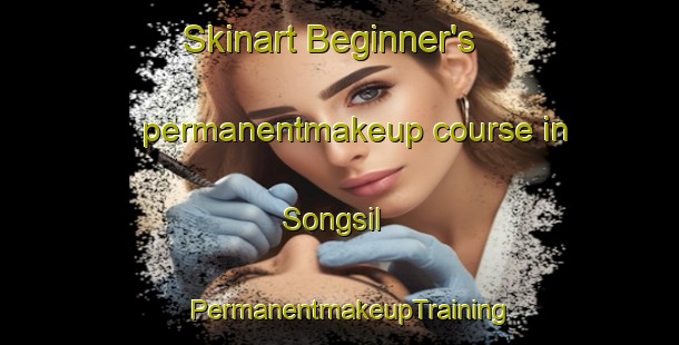 Skinart Beginner's permanentmakeup course in Songsil | PermanentmakeupTraining | PermanentmakeupClasses | SkinartTraining-Korea