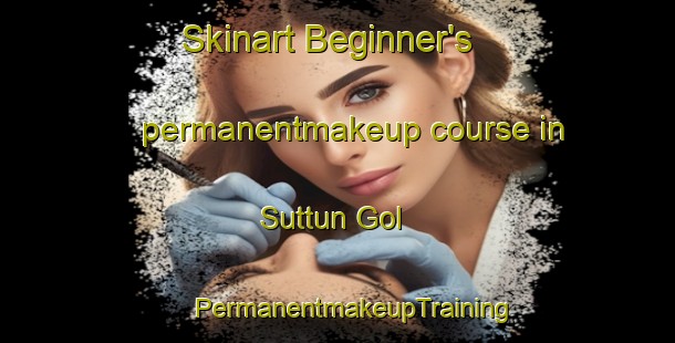 Skinart Beginner's permanentmakeup course in Suttun Gol | #PermanentmakeupTraining #PermanentmakeupClasses #SkinartTraining-Korea