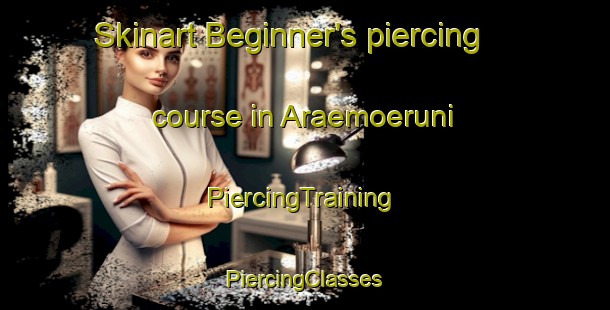 Skinart Beginner's piercing course in Araemoeruni | #PiercingTraining #PiercingClasses #SkinartTraining-Korea