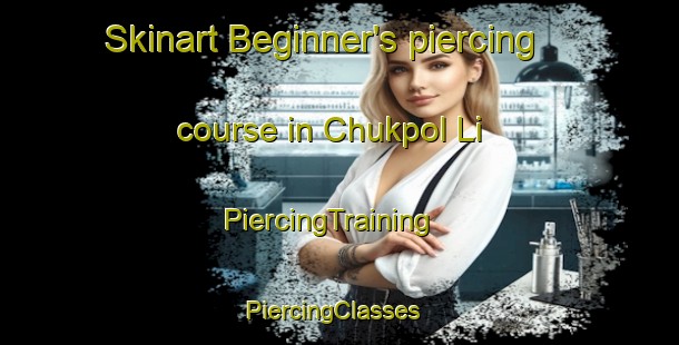 Skinart Beginner's piercing course in Chukpol Li | PiercingTraining | PiercingClasses | SkinartTraining-Korea
