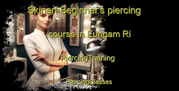 Skinart Beginner's piercing course in Eungam Ri | #PiercingTraining #PiercingClasses #SkinartTraining-Korea