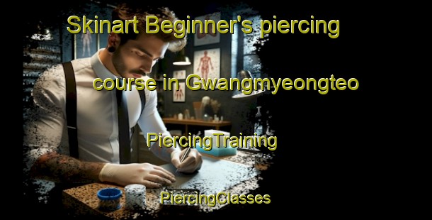 Skinart Beginner's piercing course in Gwangmyeongteo | #PiercingTraining #PiercingClasses #SkinartTraining-Korea