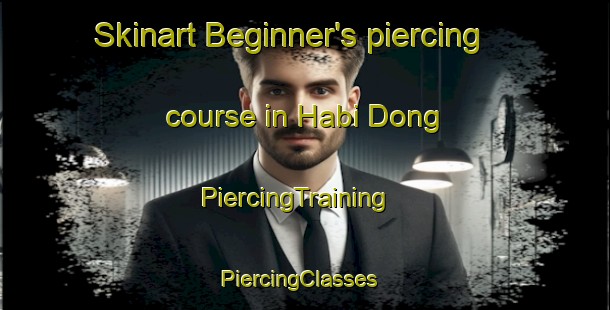 Skinart Beginner's piercing course in Habi Dong | PiercingTraining | PiercingClasses | SkinartTraining-Korea