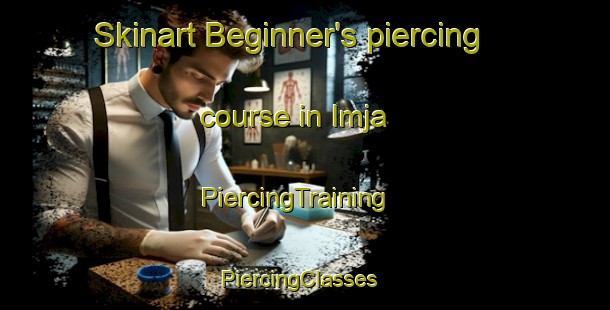 Skinart Beginner's piercing course in Imja | PiercingTraining | PiercingClasses | SkinartTraining-Korea