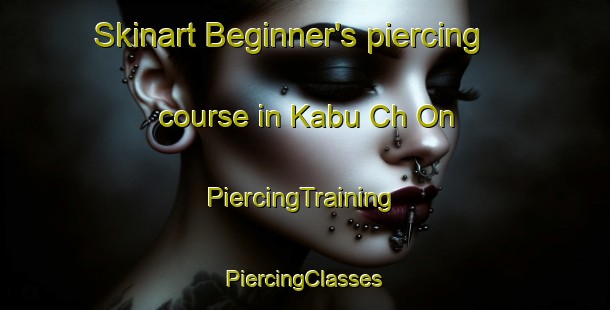 Skinart Beginner's piercing course in Kabu Ch On | #PiercingTraining #PiercingClasses #SkinartTraining-Korea