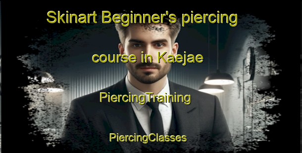 Skinart Beginner's piercing course in Kaejae | PiercingTraining | PiercingClasses | SkinartTraining-Korea