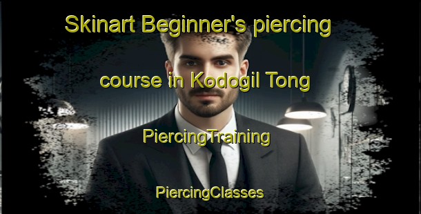 Skinart Beginner's piercing course in Kodogil Tong | #PiercingTraining #PiercingClasses #SkinartTraining-Korea