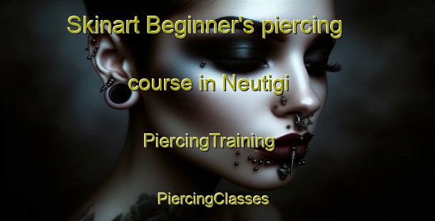 Skinart Beginner's piercing course in Neutigi | PiercingTraining | PiercingClasses | SkinartTraining-Korea