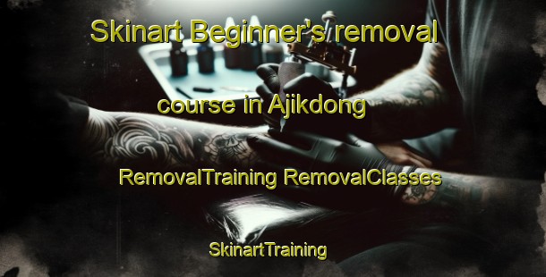 Skinart Beginner's removal course in Ajikdong | #RemovalTraining #RemovalClasses #SkinartTraining-Korea