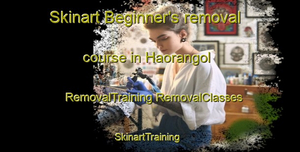 Skinart Beginner's removal course in Haorangol | #RemovalTraining #RemovalClasses #SkinartTraining-Korea