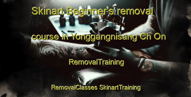 Skinart Beginner's removal course in Yonggangnisang Ch On | #RemovalTraining #RemovalClasses #SkinartTraining-Korea