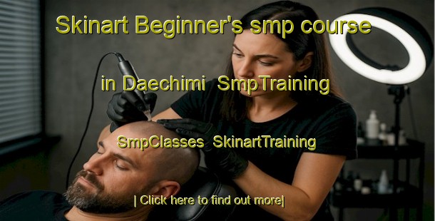 Skinart Beginner's smp course in Daechimi | SmpTraining | SmpClasses | SkinartTraining-Korea