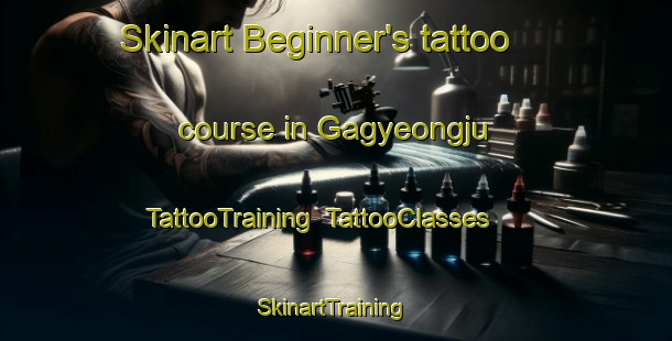 Skinart Beginner's tattoo course in Gagyeongju | TattooTraining | TattooClasses | SkinartTraining-Korea