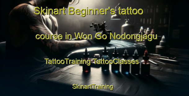 Skinart Beginner's tattoo course in Won Go Nodongjagu | #TattooTraining #TattooClasses #SkinartTraining-Korea