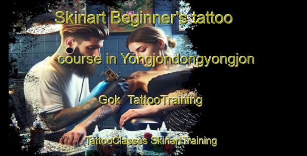 Skinart Beginner's tattoo course in Yongjondongyongjon Gok | #TattooTraining #TattooClasses #SkinartTraining-Korea