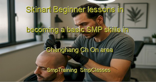 Skinart Beginner lessons in becoming a basic SMP skills in Changhang Ch On area | SmpTraining | SmpClasses | SkinartTraining-Korea