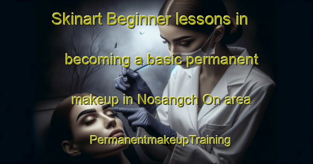 Skinart Beginner lessons in becoming a basic permanent makeup in Nosangch On area | PermanentmakeupTraining | PermanentmakeupClasses | SkinartTraining-Korea