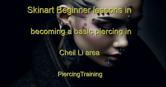 Skinart Beginner lessons in becoming a basic piercing in Cheil Li area | PiercingTraining | PiercingClasses | SkinartTraining-Korea