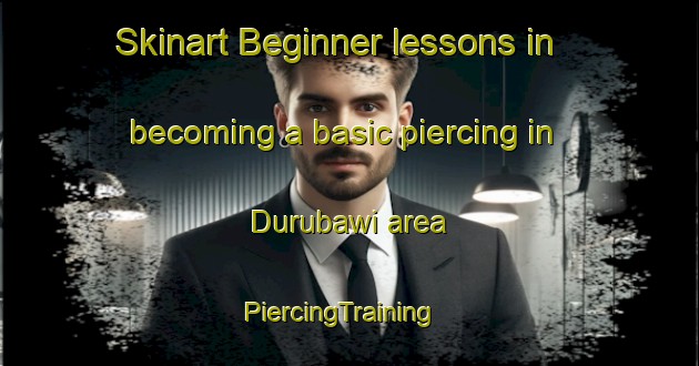 Skinart Beginner lessons in becoming a basic piercing in Durubawi area | PiercingTraining | PiercingClasses | SkinartTraining-Korea