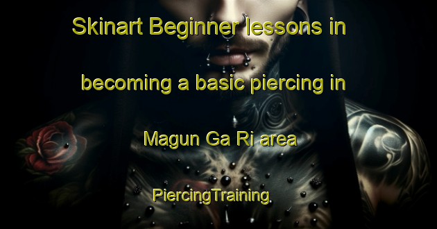 Skinart Beginner lessons in becoming a basic piercing in Magun Ga Ri area | PiercingTraining | PiercingClasses | SkinartTraining-Korea
