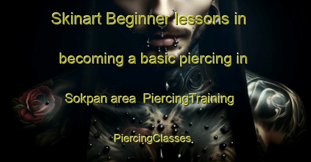 Skinart Beginner lessons in becoming a basic piercing in Sokpan area | PiercingTraining | PiercingClasses | SkinartTraining-Korea