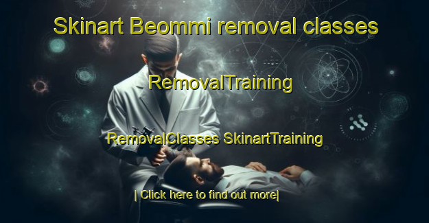 Skinart Beommi removal classes | #RemovalTraining #RemovalClasses #SkinartTraining-Korea