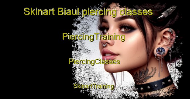 Skinart Biaul piercing classes | #PiercingTraining #PiercingClasses #SkinartTraining-Korea