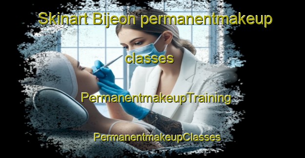 Skinart Bijeon permanentmakeup classes | PermanentmakeupTraining | PermanentmakeupClasses | SkinartTraining-Korea