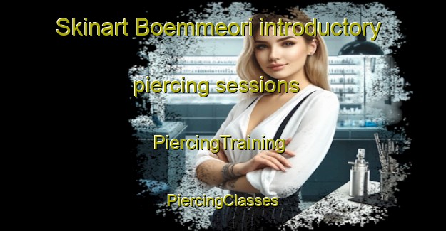 Skinart Boemmeori introductory piercing sessions | #PiercingTraining #PiercingClasses #SkinartTraining-Korea