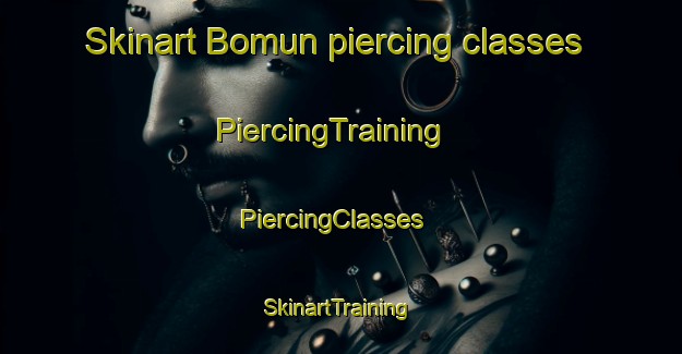 Skinart Bomun piercing classes | PiercingTraining | PiercingClasses | SkinartTraining-Korea
