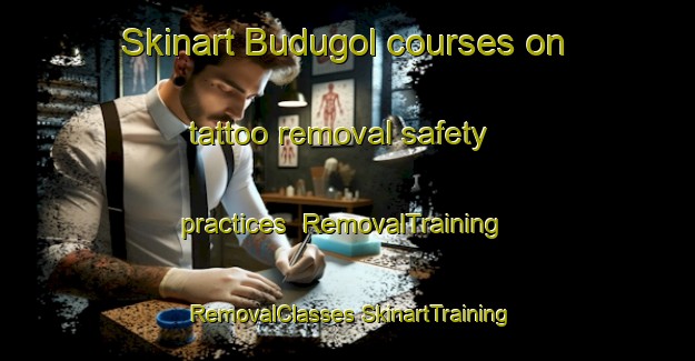 Skinart Budugol courses on tattoo removal safety practices | #RemovalTraining #RemovalClasses #SkinartTraining-Korea